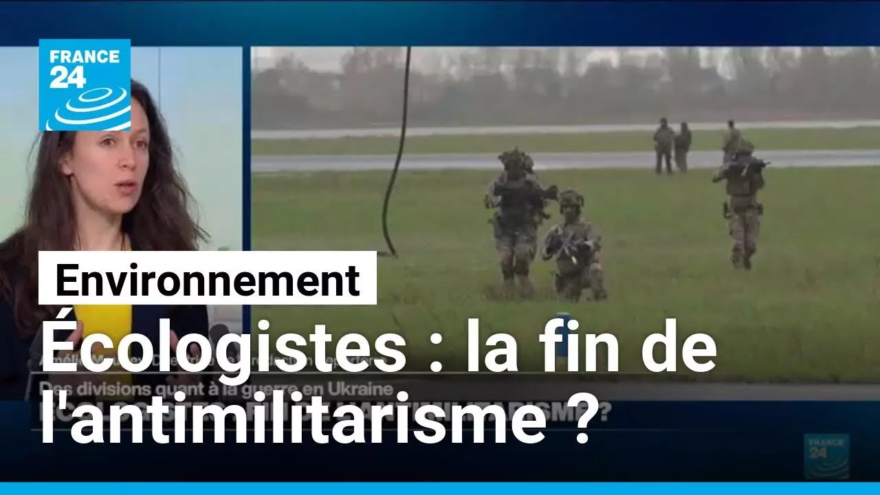 Ukraine, nucléaire, réarmement : où est passé le pacifisme des Écologistes ? • FRANCE 24