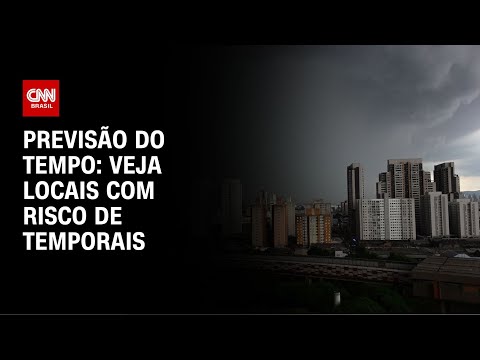 ​Previsão do tempo: temporais devem tomar conta da maior parte do país | CNN NOVO DIA