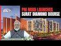 PM Modi Inaugurates Worlds Largest Office: New Diamond Added To Surats Beauty
