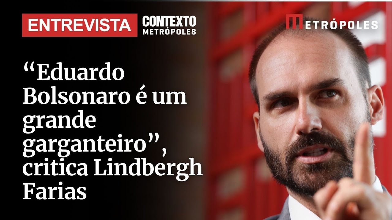Eduardo Bolsonaro é um grande garganteiro critica Lindbergh Farias