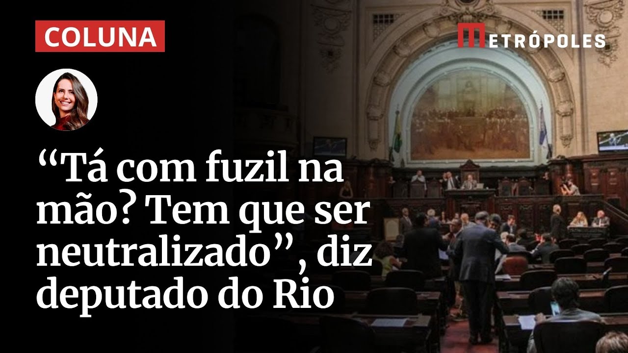 Tá com um fuzil na mão Tem que ser neutralizado diz deputado do Rio