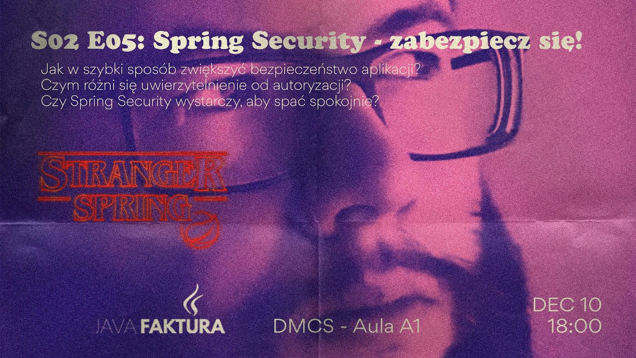 JAVAFAKTURA - S02E05 - Spring Security - Andrzej Lisowski