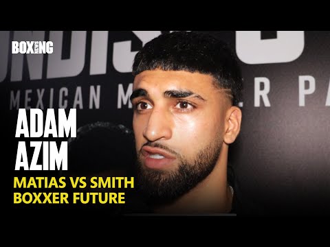 Adam Azim Predicts Dalton Smith vs Subriel Matias, Boxxer Future