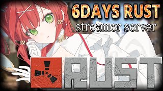 【RUST】最終日です#6DAYSRUST【910inc所属/紅色レイズ】