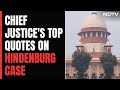 Dont Rely On Newspaper Reports: What Chief Justice Said In Adani-Hindenburg Case