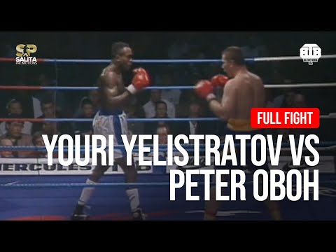 YOURI YELISTROV VS PETER OBOH FULL FIGHT