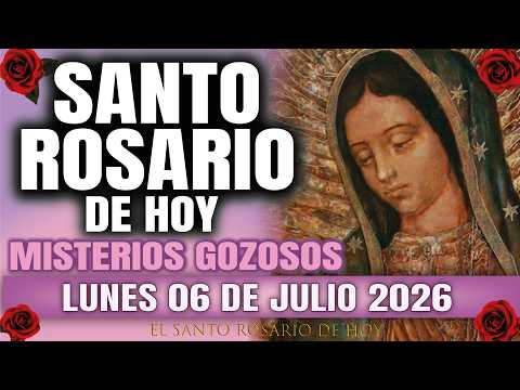 EL SANTO ROSARIO DE HOY LUNES 06 DE JULIO 2026 MISTERIOS GOZOSOS – EL SANTO ROSARIO DE HOY