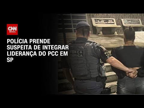 Polícia prende suspeita de integrar liderança do PCC em SP | BASTIDORES CNN