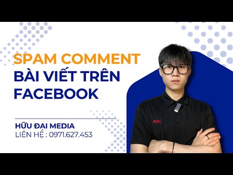 Spam Comment Bài Viết Hàng Loạt Trên Facebook Mà Không Lo Bị Chặn| Hữu Đại Media
