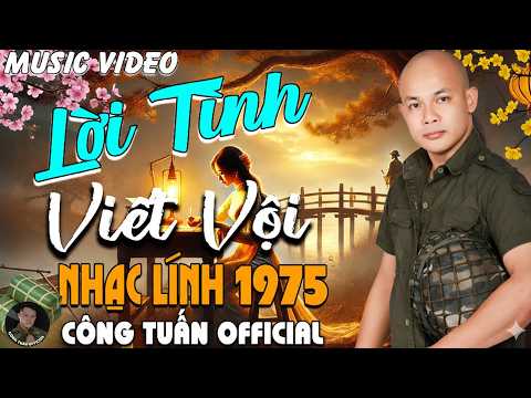 LỜI TÌNH VIẾT VỘI - GIỌNG CA ĐỘC LẠ CÔNG TUẤN➤LK  Bolero Nhạc Lính 1975 Tuyển Chọn HAY NHẤT HIỆN NAY
