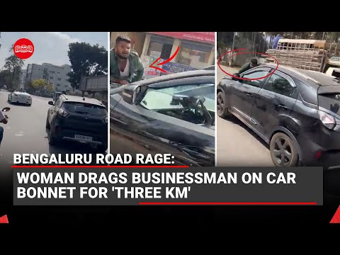 Woman drags businessman on car bonnet for three km in Bengaluru, shocking visuals Woman drags businessman on car bonnet for three km in Bengaluru, shocking visuals