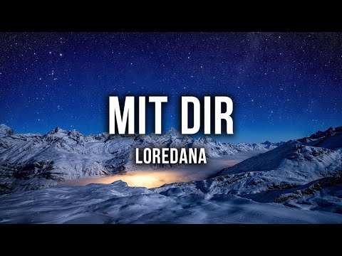 LOREDANA - MIT DIR [Lyrics]