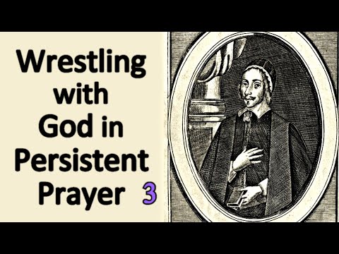 REUPLOAD: Zealous Christian (3) Communion w God in Wrestling & Urgent Prayer - Christopher Love