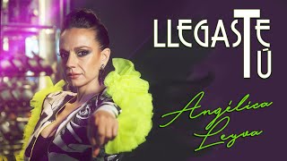 Angélica Leyva - Llegaste tú (videoclip oficial)