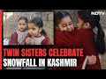 Twin Sisters Reporting On Anantnags Snowfall Goes Viral