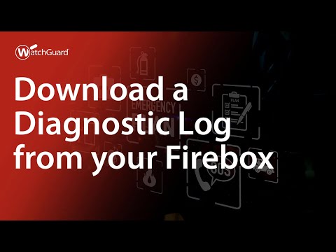 Tutorial: Download a Diagnostic Log from your Firebox