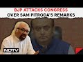 Sam Pitroda News | BJPs Counter Attack On Congress Over Sam Pitrodas Controversial Remarks