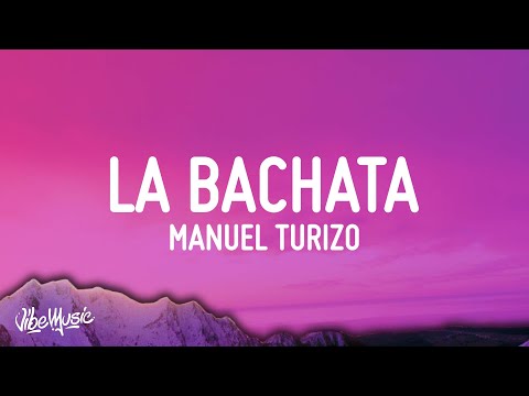 Manuel Turizo - La Bachata (Letra/Lyrics)