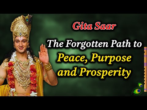 🌸 The Forgotten Path To Peace, Purpose And Prosperity | Gita Saar | Shri Krishna Gita Saar