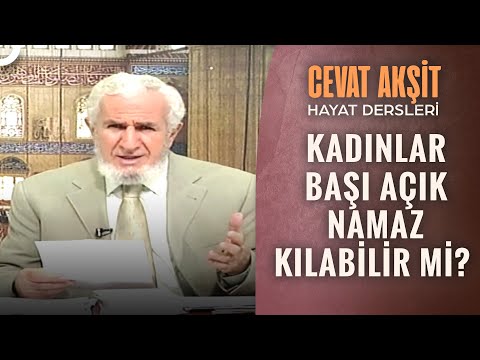 Kadınlar Başı Açık Namaz Kılması Doğru Mu? | @Cevat Akşit ile Hayat Dersleri 21. Bölüm