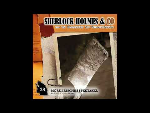 Sherlock Holmes & Co - Folge 28: Mörderisches Spektakel (Komplettes Hörspiel)