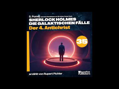 Der 4. Antichrist (Sherlock Holmes - Die galaktischen Fälle, Folge 35)