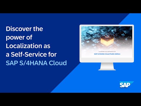 Discover the Power of Localization as a Self-Service for SAP S/4HANA Cloud