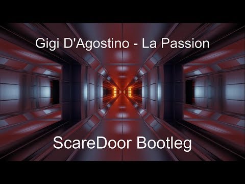 Gigi D'Agostino - La Passion - Scaredoor Bootleg (FREE DOWNLOAD)