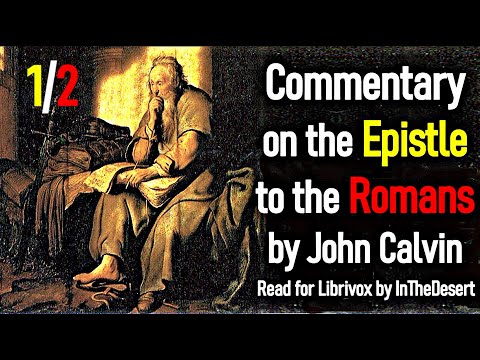 A Commentary on the Epistle to the Romans - John Calvin 1/2