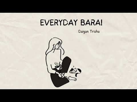 Daiyan Trisha - Everyday Barai (Offical Lyric Video)