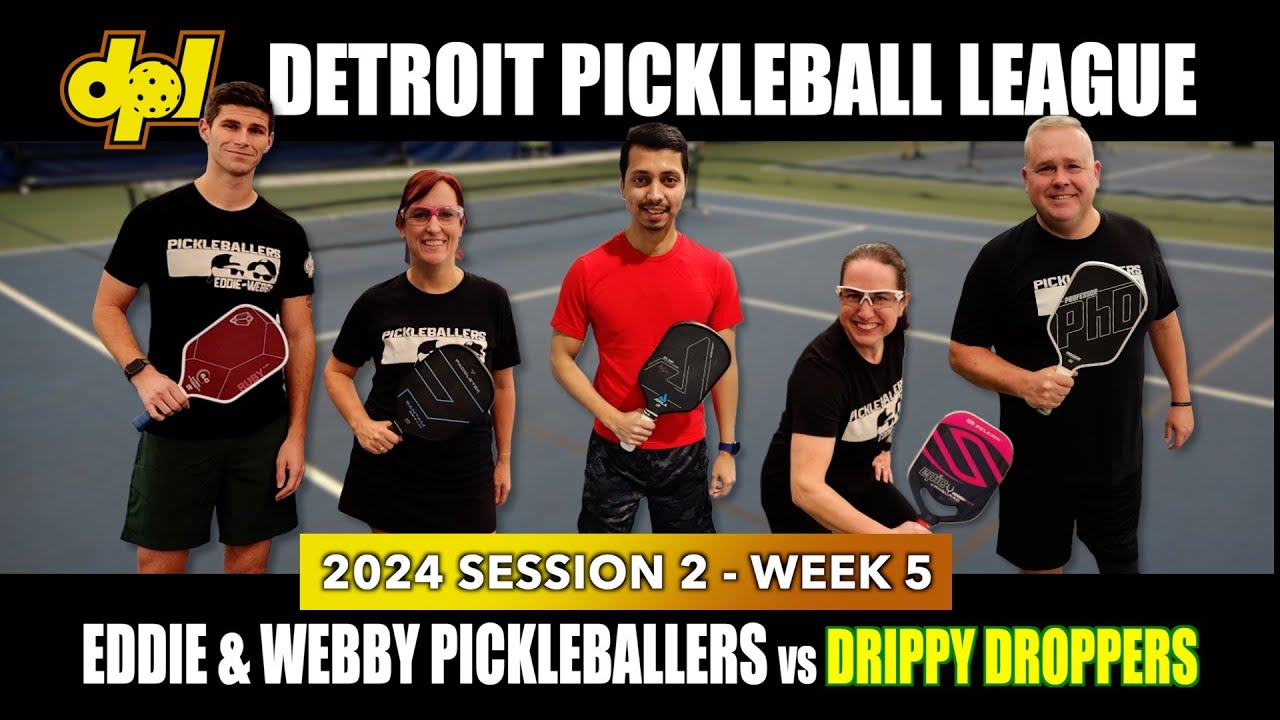 DPL 2024 Session 2 Week 5 - Eddie and Webby Pickleballers vs Drippy Droppers