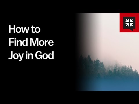 How to Find More Joy in God