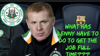 Neil Lennon what does he have to get the job? | Celtic Manager saga Neil Lennon what does he have to get the job? | Celtic Manager saga