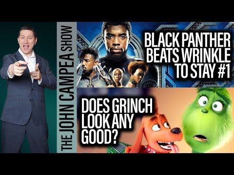 Black Panther Hits $1 Billion And Stays #1, Does The Grinch Look Any Good? - The John Campea Show