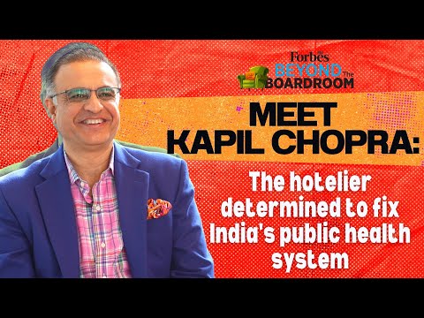 Meet Kapil Chopra: The hotelier determined to fix India's public
health system