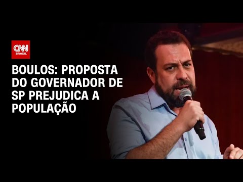 ​Boulos: Proposta do governador de SP prejudica a população | BASTIDORES CNN