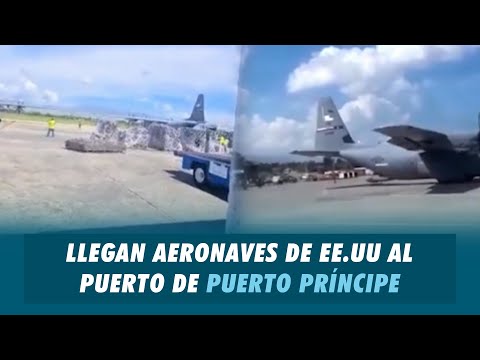 Llegan aeronaves de EE.UU al puerto de Puerto Príncipe | Matinal