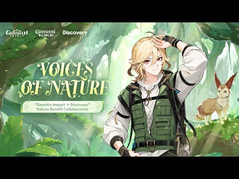 Genshin Impact × Discovery Collaboration Benefit Short Documentary “Voices of Nature” #Genshin4Good