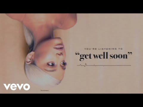 Ariana Grande - get well soon (Audio)