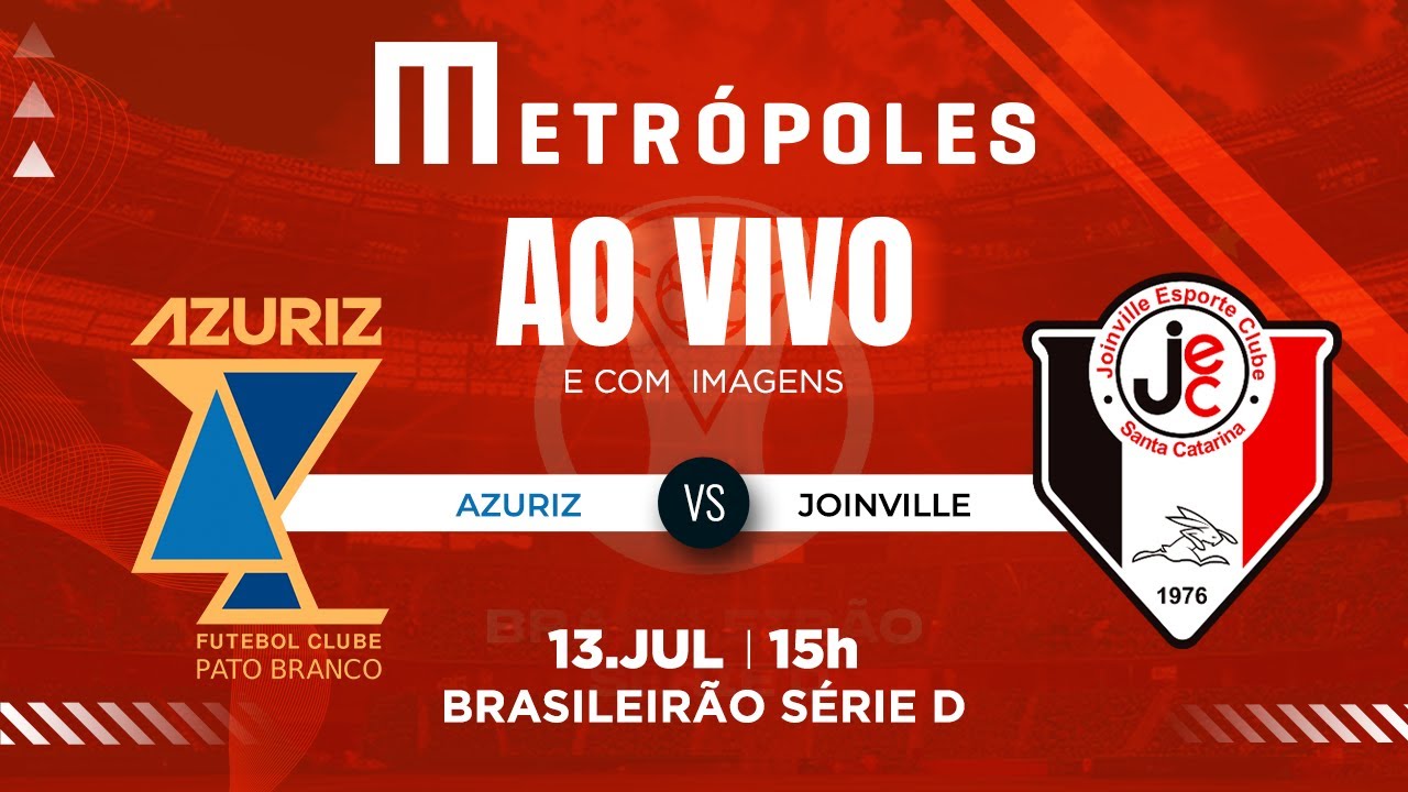 SÉRIE D AO VIVO COM IMAGENS: AZURIZ-PR X JOINVILLE-SC – 13/07/2025