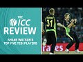 Two Pakistan stars feature in Shane Watsons top five World T20I players | The ICC Review