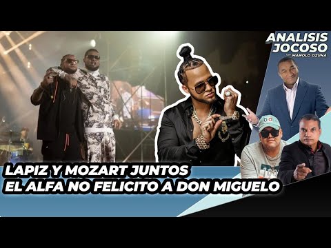 ANALISIS JOCOSO - LAPIZ Y MOZART JUNTOS - ALFA KILLAO CON DON MIGUELO?