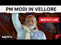 PM Modi LIVE | PM Modi Rally In Vellore Tamil Nadu, Lok Sabha Elections 2024