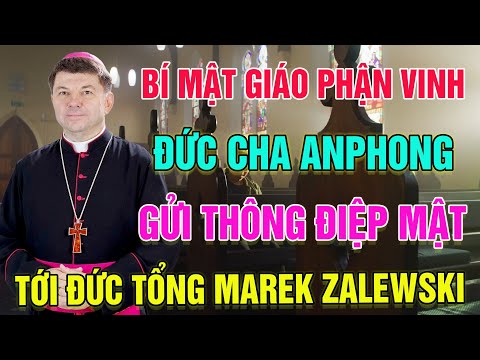 🛑Bí Mật Giáo Phận Vinh! Đức Cha Anphong Nguyễn Hữu Long Gửi Thông Điệp Đặc Biệt Tới Đức Tổng Marek!