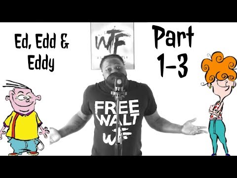 Trapp Tarell - Ed, Edd & Eddy Story (Pt 1-3)