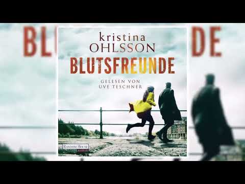 Blutsfreunde von Kristina Ohlsson | Hörbuch Krimi Thriller