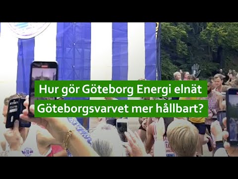 Så gör vi Göteborgsvarvet mer hållbart - Göteborg Energi elnät