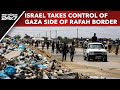 Israel Takes Control Of Gaza Side Of Rafah Border, Student Protests In US And More | The World 24x7