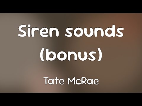 Siren sounds (bonus) - Tate McRae [Lyrics]