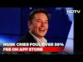 Elon Musks Go To War Post Against Apples Tight Control On App Store